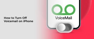 How to Turn Off Voicemail on iPhone