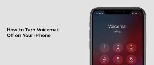How to Turn Voicemail Off on Your iPhone