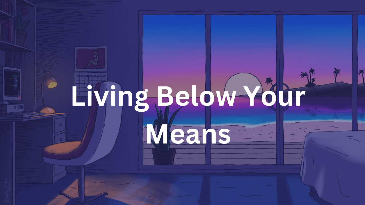 Living Below Your Means | Smart Strategies for a Frugal Lifestyle: